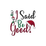 A Christmas Saying - I Said Be Good! (image for) A Christmas Saying - I Said Be Good!